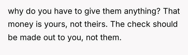 why do you have to give them anything? That money...