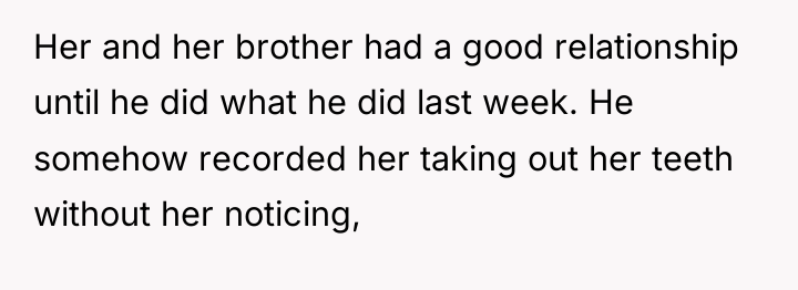 Her and her brother had a good relationship until he...