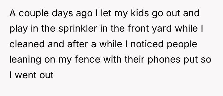 A couple days ago I let my kids go out...