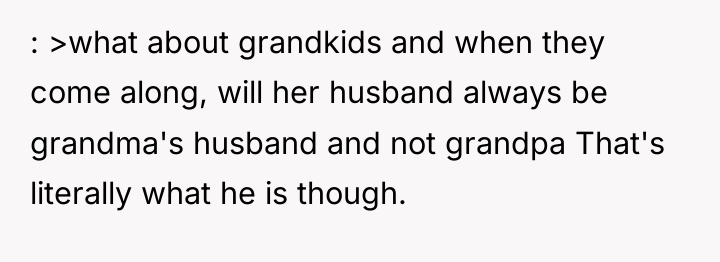 : >what about grandkids and when they come along, will...