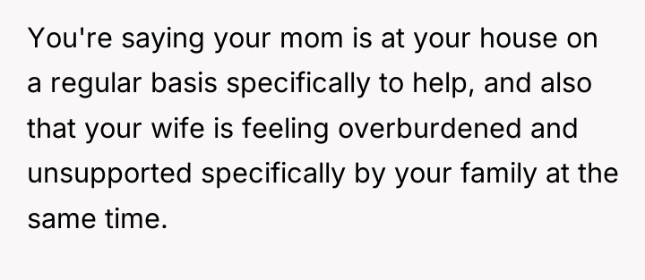 You're saying your mom is at your house on a...