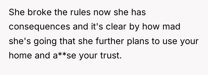 She broke the rules now she has consequences and it's...