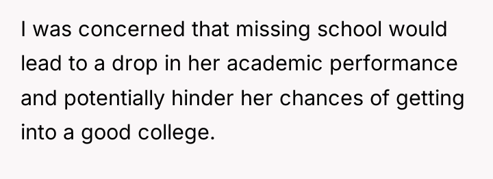 I was concerned that missing school would lead to a...