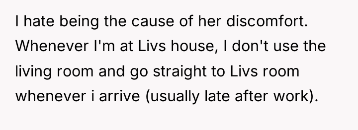 I hate being the cause of her discomfort. Whenever I'm...