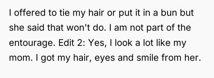 I offered to tie my hair or put it in...