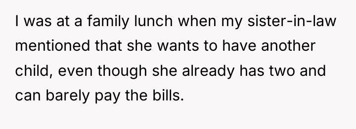 I was at a family lunch when my sister-in-law mentioned...