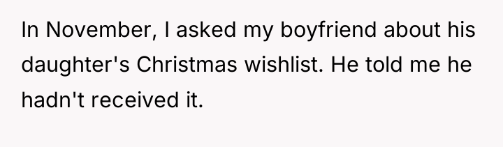In November, I asked my boyfriend about his daughter's Christmas...