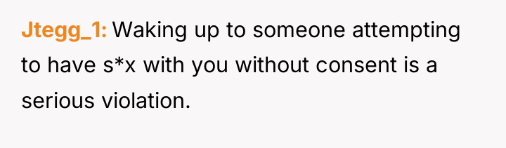 Jtegg_1 Waking up to someone attempting to have s*x with...