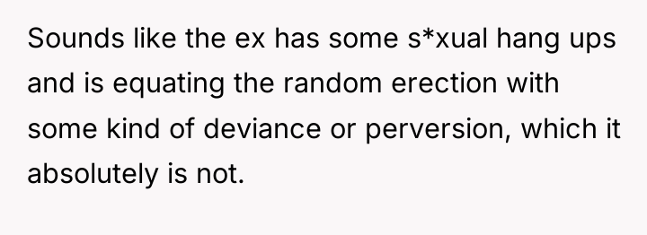 Sounds like the ex has some s*xual hang ups and...