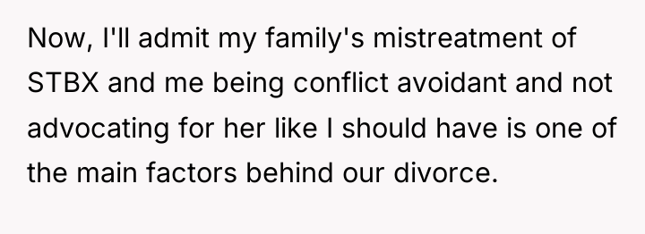 Now, I'll admit my family's mistreatment of STBX and me...