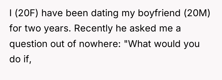 I (20F) have been dating my boyfriend (20M) for two...