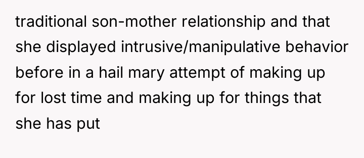 traditional son-mother relationship and that she displayed intrusive/manipulative behavior before...