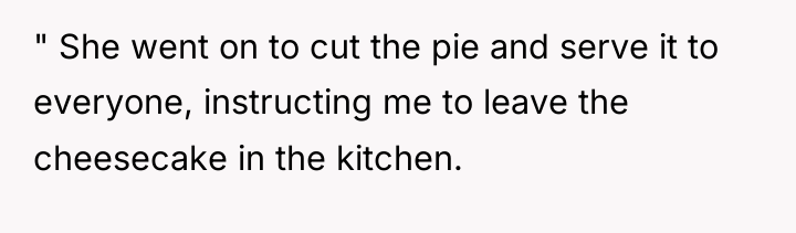 " She went on to cut the pie and serve...