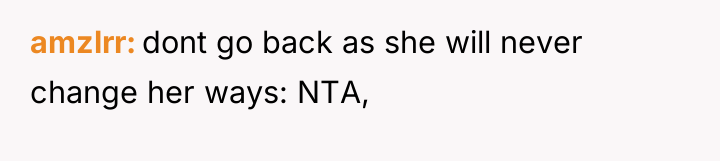 amzlrr dont go back as she will never change her...