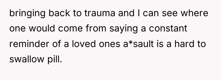 bringing back to trauma and I can see where one...