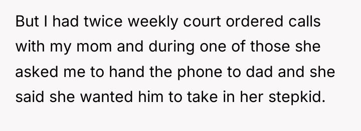 But I had twice weekly court ordered calls with my...