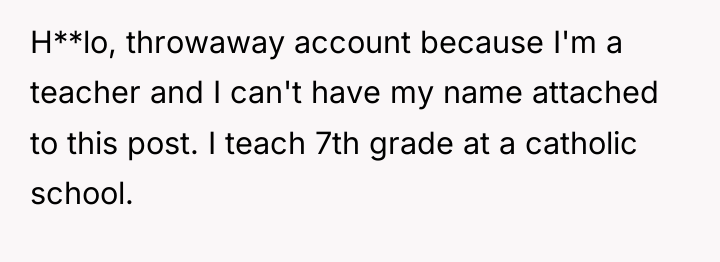 H**lo, throwaway account because I'm a teacher and I can't...