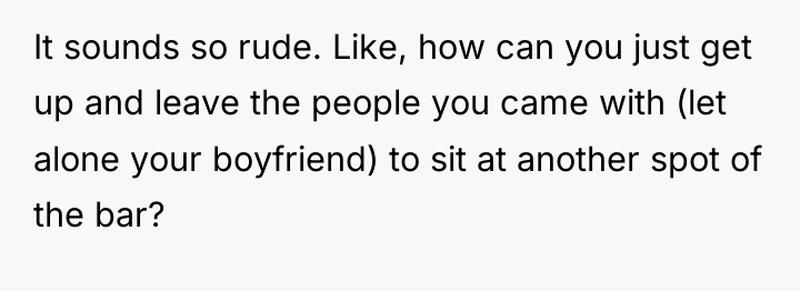 It sounds so rude. Like, how can you just get...