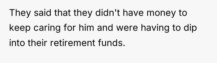 They said that they didn't have money to keep caring...