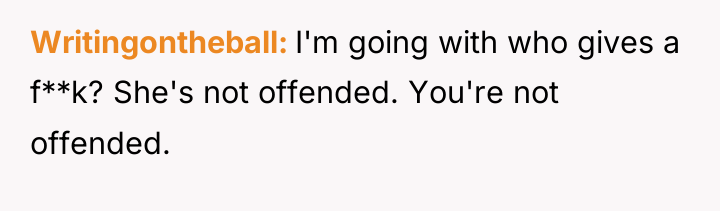 Writingontheball I'm going with who gives a f**k? She's not...