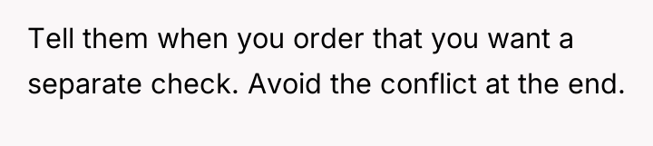 Tell them when you order that you want a separate...