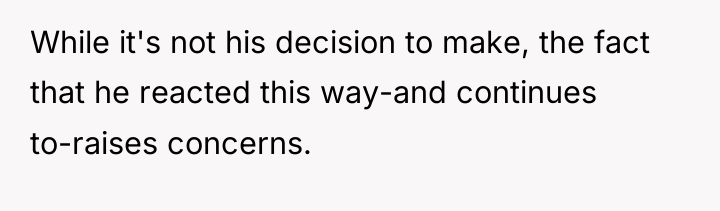 While it's not his decision to make, the fact that...
