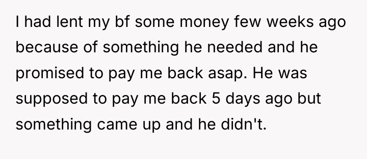 I had lent my bf some money few weeks ago...