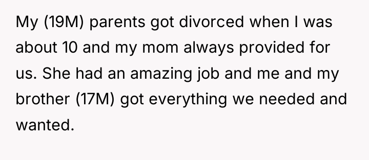 My (19M) parents got divorced when I was about 10...