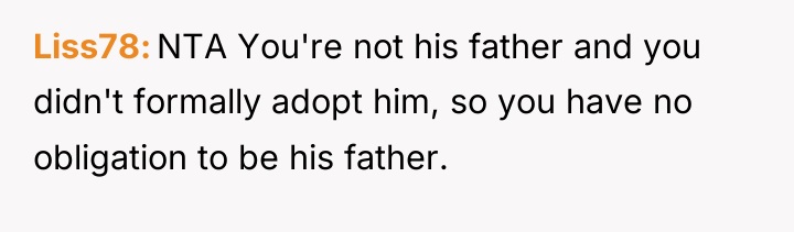 Liss78 NTA You're not his father and you didn't formally...
