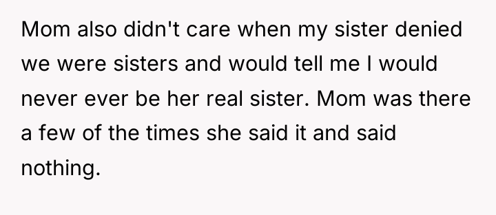 Mom also didn't care when my sister denied we were...