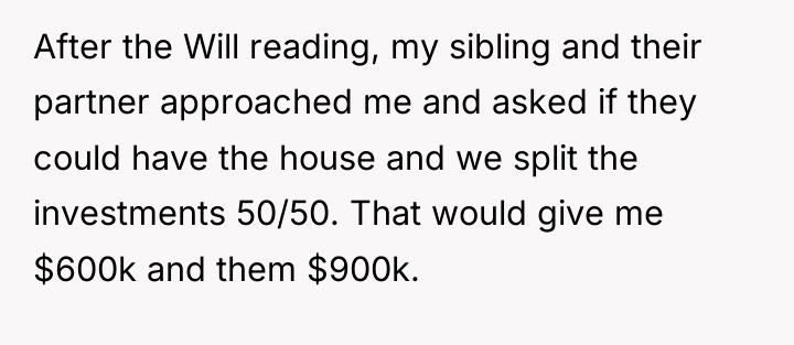 After the Will reading, my sibling and their partner approached...