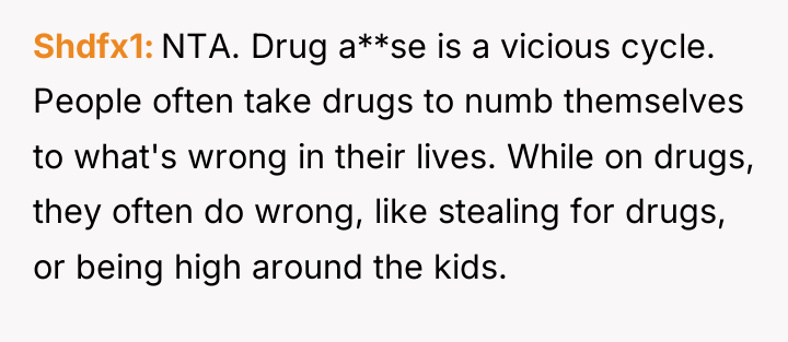Shdfx1 NTA. Drug a**se is a vicious cycle. People often...