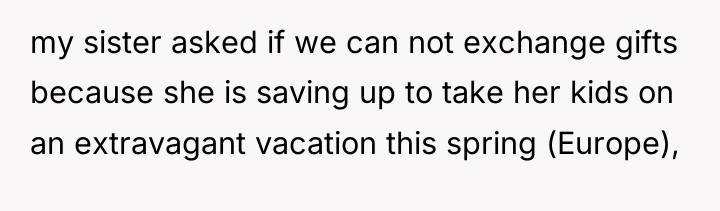 my sister asked if we can not exchange gifts because...