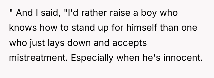 " And I said, "I'd rather raise a boy who...