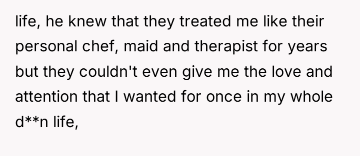 life, he knew that they treated me like their personal...
