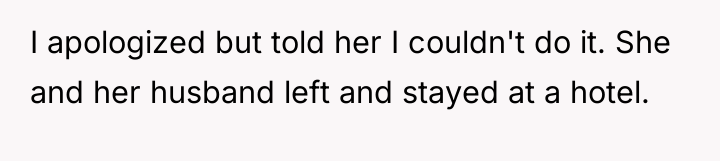 I apologized but told her I couldn't do it. She...