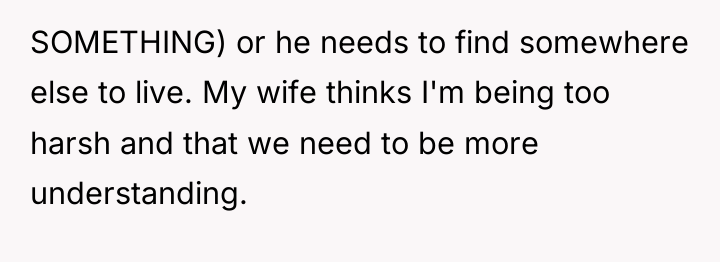 SOMETHING) or he needs to find somewhere else to live....