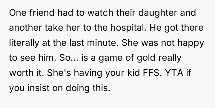 One friend had to watch their daughter and another take...