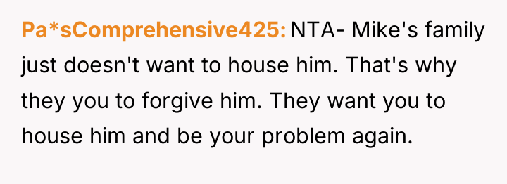 Pa*sComprehensive425 NTA- Mike's family just doesn't want to house him....