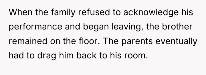 When the family refused to acknowledge his performance and began...