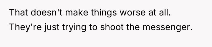 That doesn't make things worse at all. They're just trying...