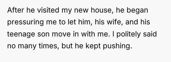 After he visited my new house, he began pressuring me...