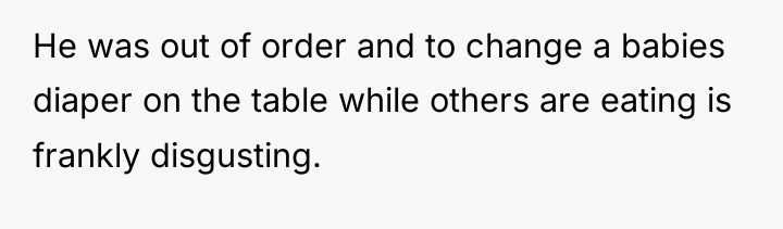 He was out of order and to change a babies...