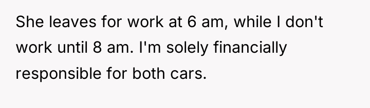 She leaves for work at 6 am, while I don't...