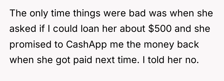 The only time things were bad was when she asked...