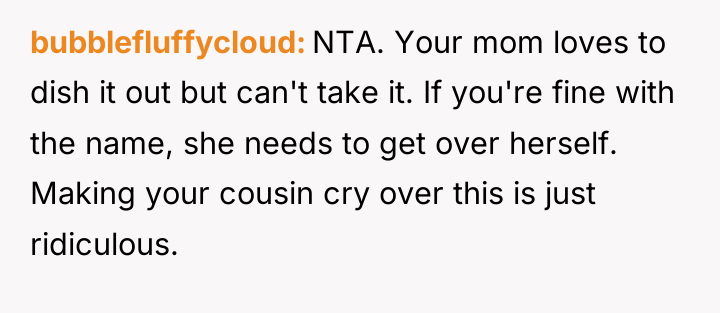 bubblefluffycloud NTA. Your mom loves to dish it out but...