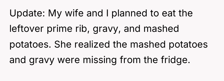 Update: My wife and I planned to eat the leftover...