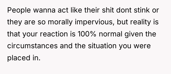 People wanna act like their shit dont stink or they...
