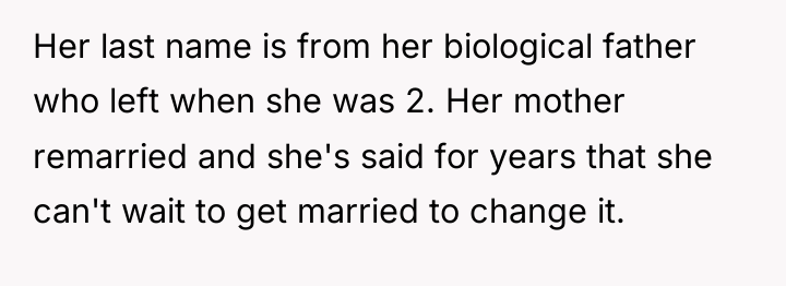 Her last name is from her biological father who left...