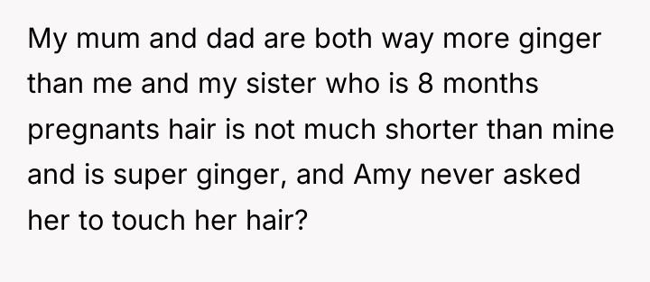 My mum and dad are both way more ginger than...